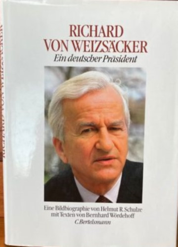 Helmut R. Schulze - Richard von Weizs�cker- Ein deutscher Pr�sident