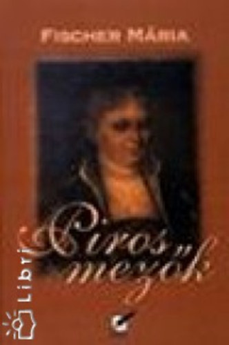 Fischer Mria - Piros mezk