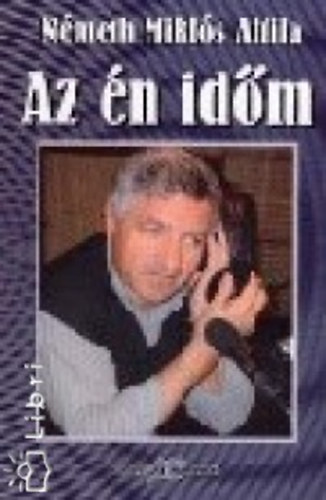 N�meth Mikl�s Attila - Az �n id�m