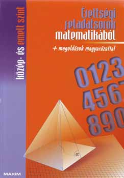 Mike J�nos (szerk.) - �retts�gi feladatsorok matematik�b�l + megold�sok magyar�zattal