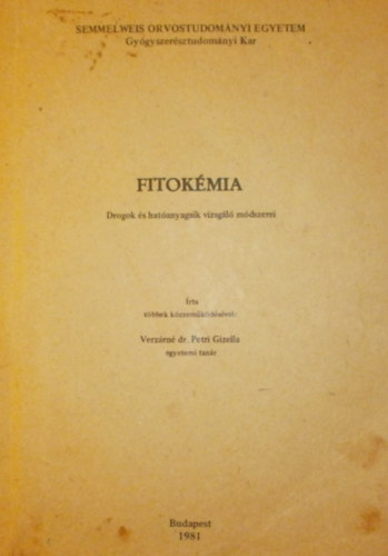 Verzrn Dr. Petri Gizella - Fitokmia - Drogok hatanyagainak kmiai vizsglata