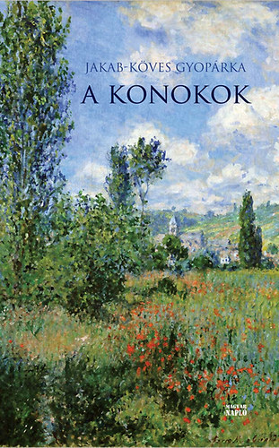 Jakab-K�ves Gyop�rka - A konokok - A h�s�k kora