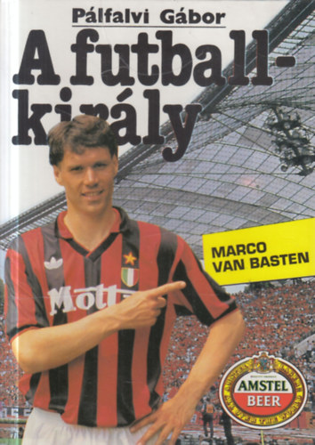 P�lfalvi G�bor - A futballkir�ly: Marco van Basten (dedik�lt)