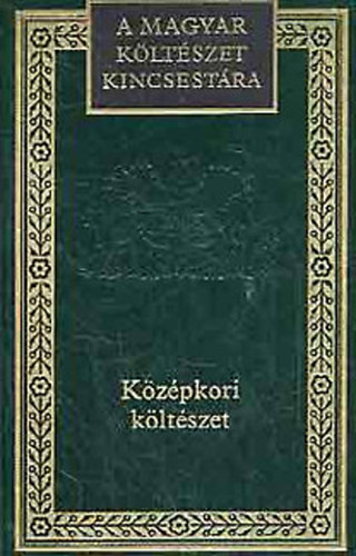 K�z�pkori k�lt�szet v�logat�s (A magyar k�lt�szet kincsest�ra 79.k�tet)