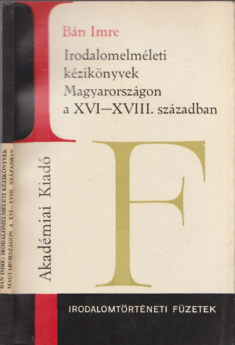 B�n Imre - Irodalomelm�leti k�zik�nyvek Magyarorsz�gon a XVI-XVIII. sz�zadban