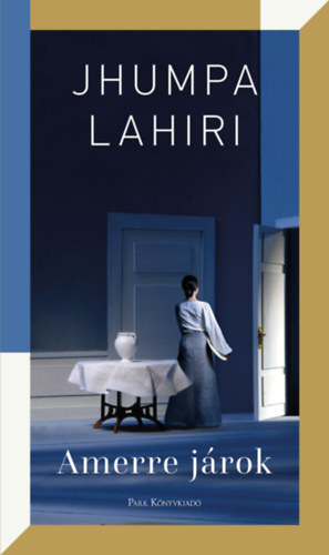 Jhumpa Lahiri - Amerre jrok