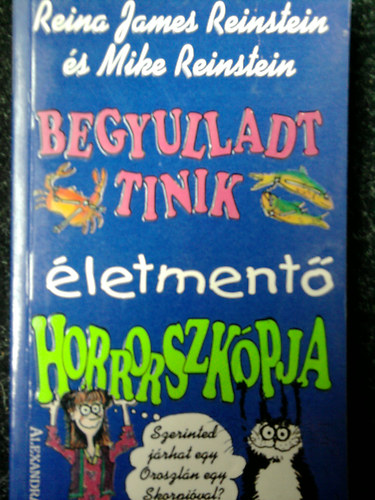 Reinstein, R.J.-Reinstein, M. - Begyulladt tinik letment horrorszkpja