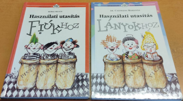 Morag Prunty, Dr. Csizmadia Marianna - Hasznlati utasts fikhoz + Hasznlati utasts lnyokhoz (2 ktet)