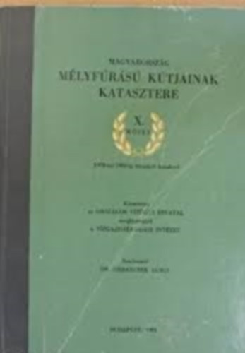 Dr. Urbancsek Jnos - Magyarorszg mlyfrs ktjainak katasztere X. - 1978-TL 1980-IG LTESTETT KUTAKRL