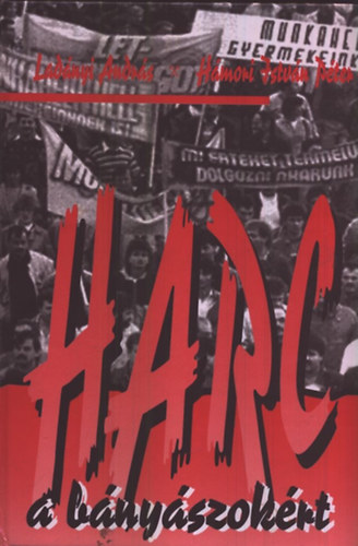 Ladányi András; Hámori István András - Harc a bányászokért (1989-1996)