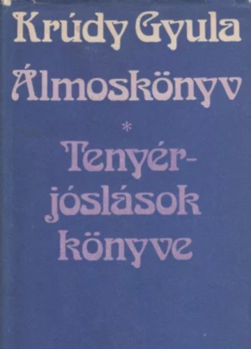 Krúdy Gyula - Álmoskönyv - Tenyérjóslások könyve