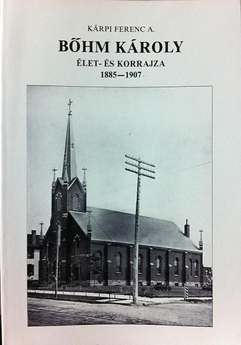 Krpi Ferenc A. - Bhm Kroly ppai preltus let- s korrajza 1885-1907