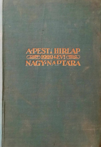 A Pesti Hirlap nagy naptra az 1929. kznsges vre