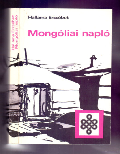 Hallama Erzsbet - Mongliai napl