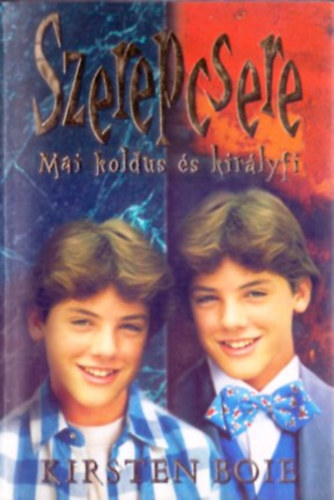 Kristen Boie - Szerepcsere - Mai koldus �s kir�lyfi