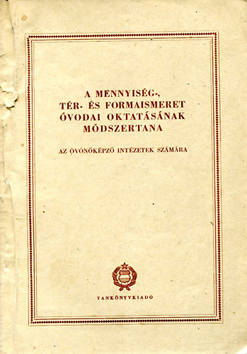 Szabó Erzsébet - A mennyiség-, tér- és formaismeret óvodai oktatásának módszertana