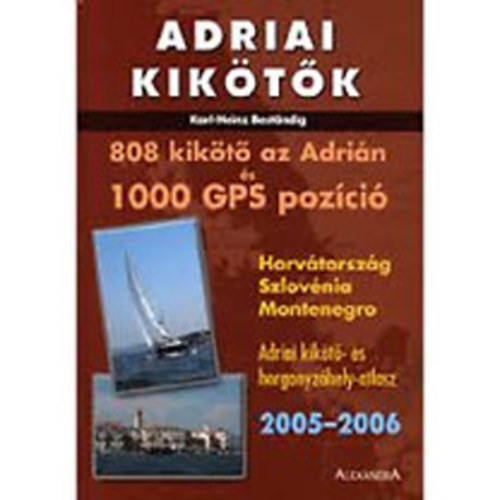 Karl-Heinz Bestndig - Adriai kiktk 2005-2006 - 808 kikt az Adrin s 1000 GPS pozci