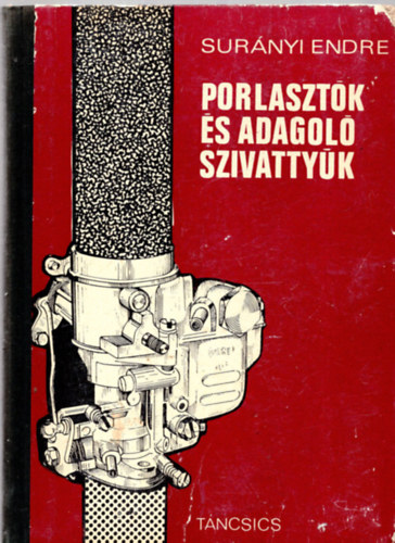 Surányi Endre - Porlasztók és adagoló szivattyúk