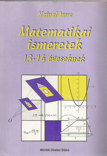 Hajnal Imre - Matematikai ismeretek 13-14 �veseknek