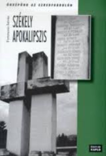 Ferenczes Istv�n - Sz�kely apokalipszis