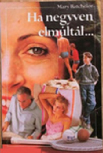 Mary Batchelor - Ha negyven elmltl...