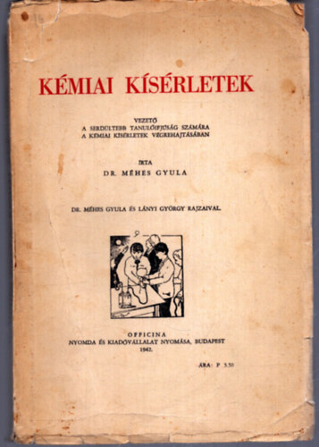 Dr. Méhes Gyula - Kémiai kísérletek - Vezető a serdültebb tanulóifjúság számára a kémiai kísérletek végrehajtásában