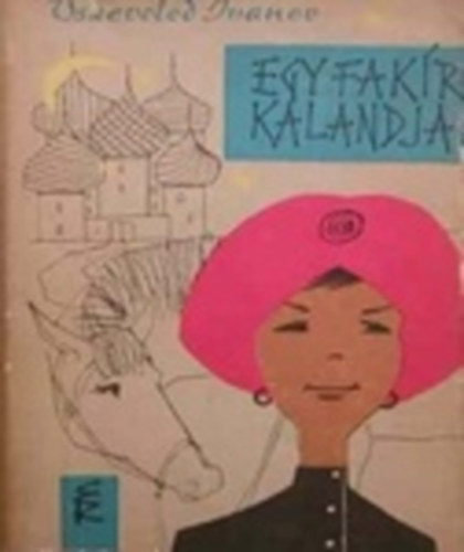 Vszevolod Ivanov - Egy fakír kalandjai