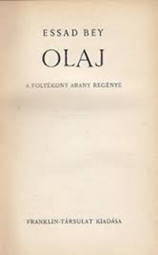 Essad Bey - Olaj-A folykony arany regnye