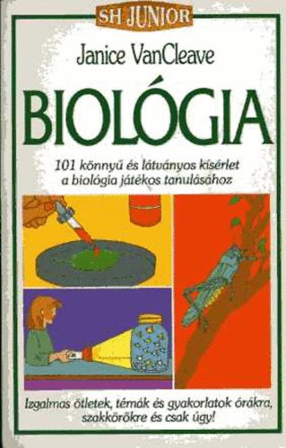 J.VanCleave - Biológia - 101 könnyű és látványos kísérlet a biológia tanulásához