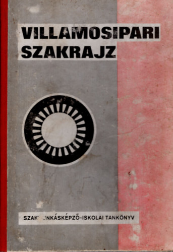 �nodi Gy�rgy - Villamosipari (er�s�ram�) szakrajz �s rajzolvas�si p�ldat�r