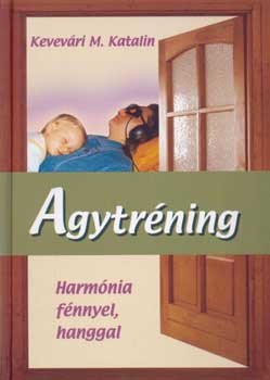 Kevevri M. Katalin - Agytrning - Harmnia fnnyel, hanggal