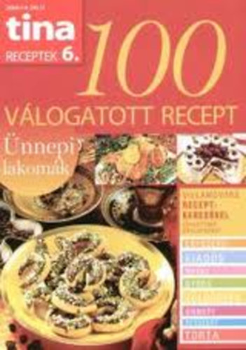 Szilgyi Andrea (szerk.) - Tina receptek 6. 100 vlogatott recept (nnepi lakomk)
