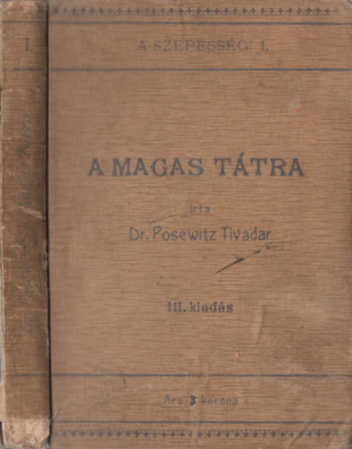 Posewitz Tivadar dr. - A Magas-Tátra (A Szepesség - utazási kézikönyv I.)