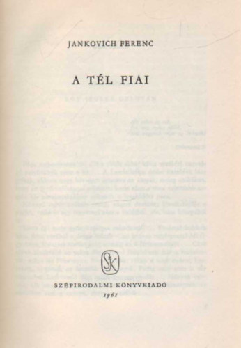 Jankovich, Ferenc - 1. Jankovich Ferenc m�vei 3 db 1. Jankovich Ferenc: A t�l fiai , 2. Jankovich Ferenc : Hull� csillagok , 3. Jankovich Ferenc: H�d�get�s, ( 3 k�tet )