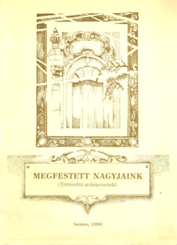 Lab�di Lajos - Megfestett nagyjaink ( T�rt�nelmi arck�lpcsarnok )