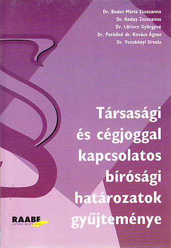 Dr. Bodor- Dr. Koday- Dr. Lrincz- Dr. Pethn - Trsasgi s cgjoggal kapcsolatos brsgi hatrozatok gyjtemnye
