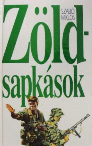 Szabó Miklós - Zöldsapkások