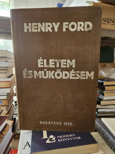 Henry Ford - Életem és működésem