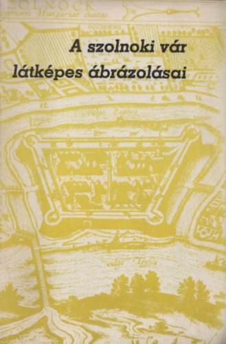 A szolnoki v�r l�tk�pes �br�zol�sai
