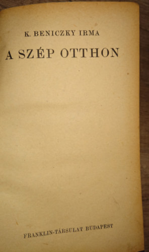 K. Beniczky Irma - A szép otthon