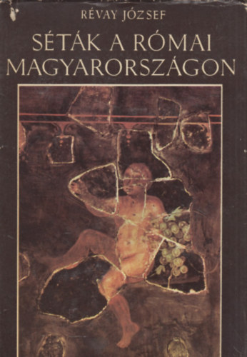 R�vay J�zsef - S�t�k a r�mai Magyarorsz�gon