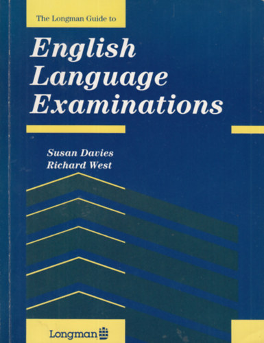 Susan Davies, Richard West - The Longman Guide to English Language Examinations