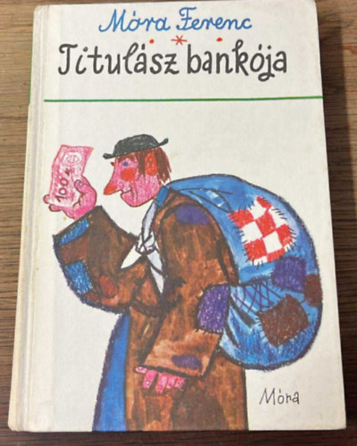 Móra Ferenc - Titulász bankója (Reich Károly rajzaival)