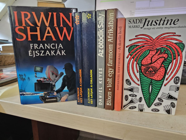 Irwin Shaw, A. J. Cronin, Daniel Keyes, Karen Blixen, Nathaniel Hawthorne, Sade Márki - 6db világirodalmi kötet, KÖNYVMENTŐ AJÁNLAT: Francia éjszakák+ Ezt látják a csillagok I-II+ Az ötödik Sally+ Volt egy farmom Afrikában+ A skarlát betű+ Justine