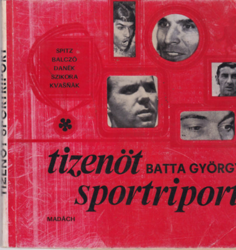 Batta Gy�rgy - Tizen�t sportriport