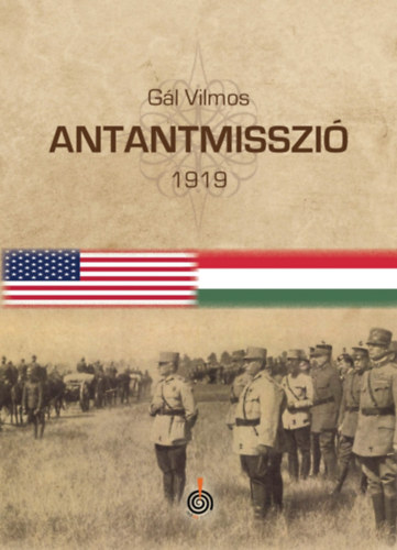 Gál Vilmos - Antantmisszió