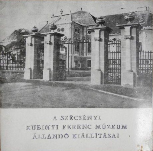 A szcsnyi Kubinyi Ferenc Mzeum lland killtsai