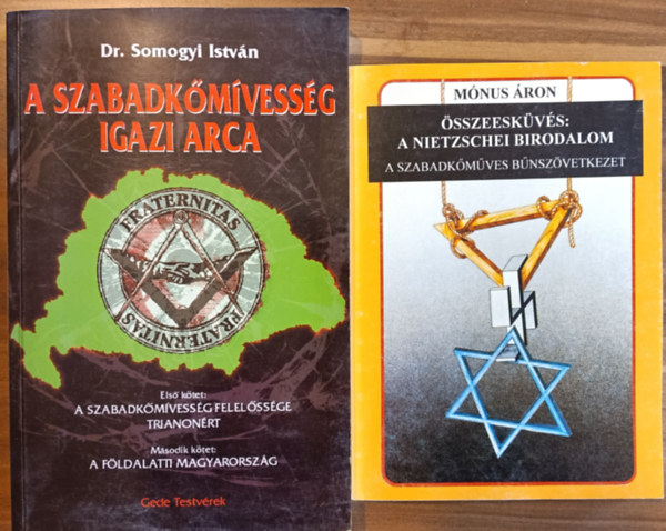 Mnus ron, Dr. Somogyi Istvn - 2 db szabadkmvessg: sszeeskvs - A Nietzschei Birodalom; A szabadkmvessg igazi arca