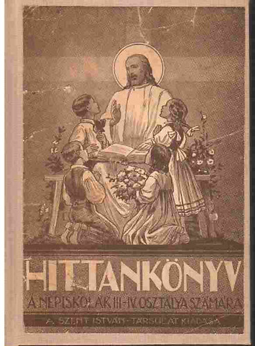 Dr. Gigler Károly - Hittankönyv - A népiskolák III-IV. osztálya számára -