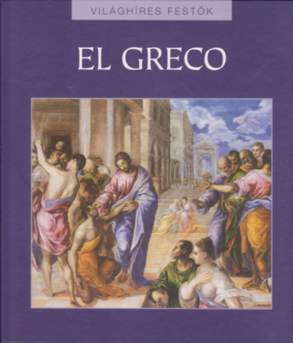 Rappai Zsuzsa (szerk.) - El Greco (Vilghres festk)